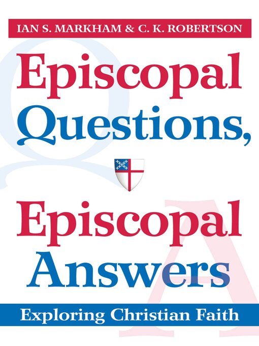 Title details for Episcopal Questions, Episcopal Answers by C.K. Robertson - Wait list